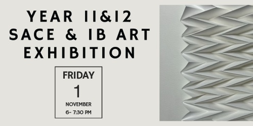 Year 11 and 12 SACE and IB Art Exhibition