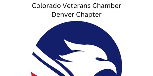 Colorado Veterans Chamber - Denver Chapter Meeting