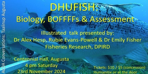 DHUFISH:  Biology, BOFFFFs & Assessment