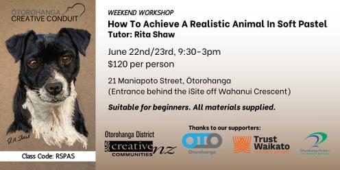 Weekend Workshop: How to Achieve a Realistic Animal in Soft Pastel (Class Code: RSPAS)