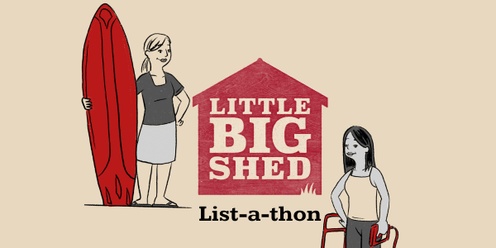 Little Big Shed List-a-thon