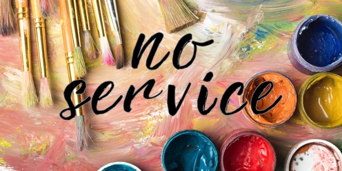 NO SERVICE: A Phone-free Art Making Space for Non-Artists