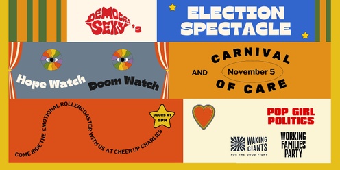 Democrasexy's Election Spectacle Hope Watch / Doom Watch and Carnival of Care