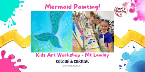 Mermaid - School Holiday Junior Sip & Paint @ The General Collective