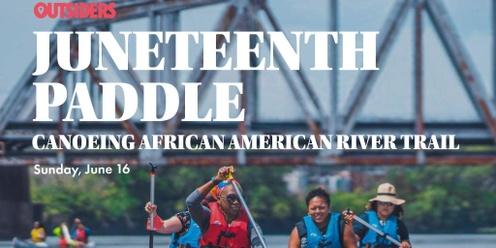 JUNETEENTH PADDLE Canoeing the African American River Trail