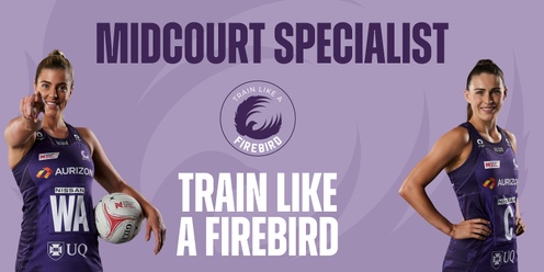 Train Like a Firebird - Midcourt Specialist - Tuesday Night - Downey Park - 5 Week Program