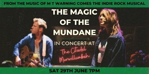 The Magic of The Mundane: In Concert