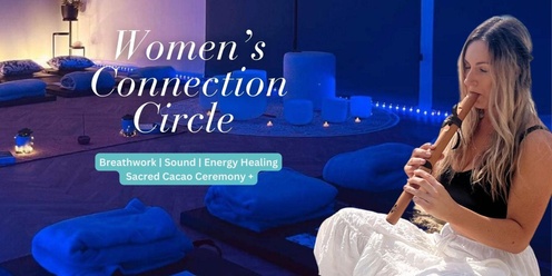 WOMEN'S CONNECTION CIRCLE with Breathwork and Sound Healing