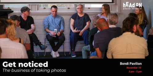 Head On Photo Festival, Get noticed: The business of taking photos