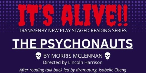 It's Alive!! presents: THE PSYCHONAUTS