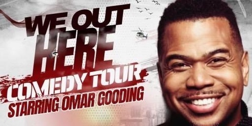 Omar Gooding "We Out Here" Comedy Tour LIVE