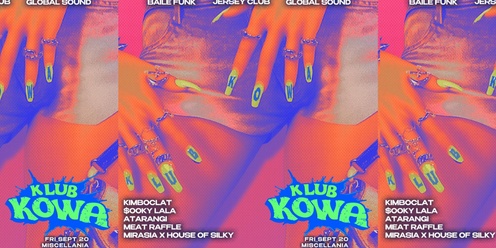 Klub Kowa feat. KIMBOCLAT, $OOKY LALA, ATARANGI, MIRASIA x HOUSE OF SILKY, MEAT RAFFLE