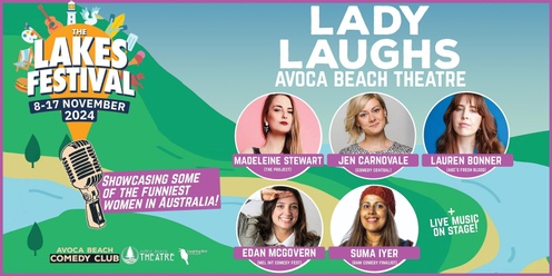 The Lakes Festival 2024 - Lady Laughs Comedy Night LIVE at Avoca Beach Theatre