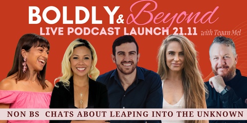 Boldly Beyond Podcast Launch - with Tegan Mel