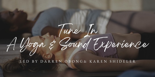 Tune In: A Yoga & Sound Experience