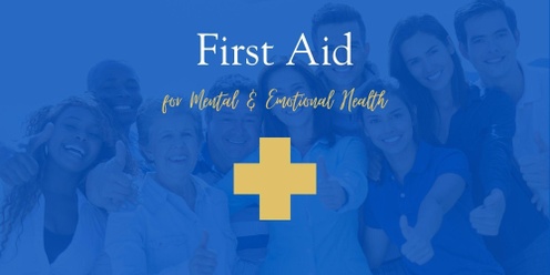 First Aid For Mental & Emotional Health