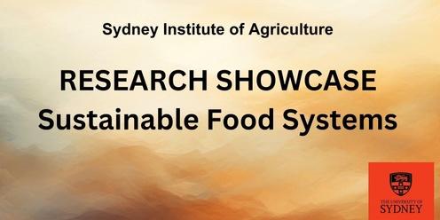 Research Showcase - Sustainable Food Systems