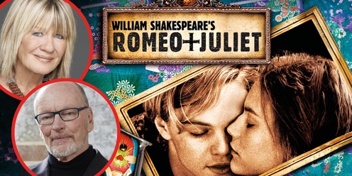 "Shakespeare At The Movies" - Screening of Romeo & Juliet with live review from Margaret Pomeranz & John Bell 