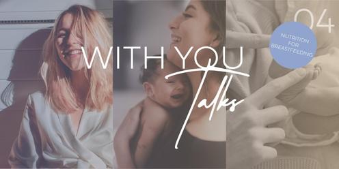 WithYou Talks #4: Nutrition for Breastfeeding
