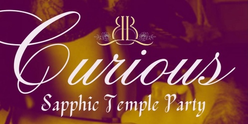 Curious: Sapphic Temple Party