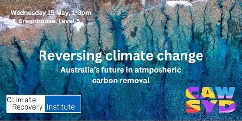 Reversing climate change - Australia's future in atmospheric carbon removal