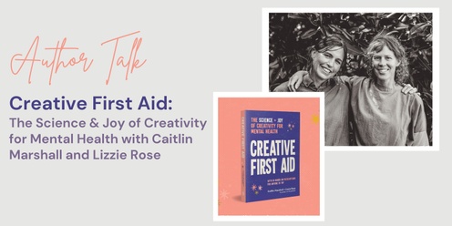 Author Talk: Creative First Aid: The Science & Joy of Creativity for Mental Health