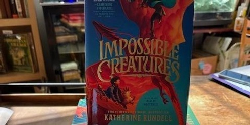 OTown Reads: Impossible Creatures, by Katherine Rundell