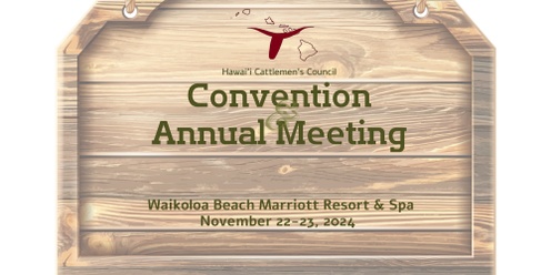 Hawaii Cattlemen's Council Convention & Annual Meeting + Paniolo Hall of Fame