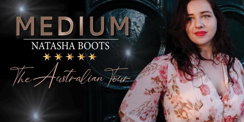 Medium Natasha - The Australian Tour - The Towers July 20th
