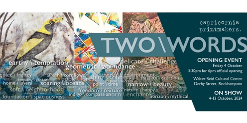 Capricornia Printmakers’ Annual Exhibition: ‘Two Words’ 