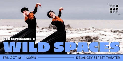 Screendance I: Wild Spaces | 2024 SFDFF