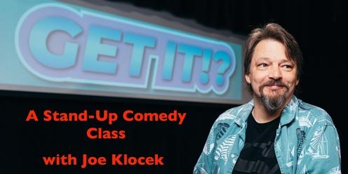 GET IT: A Stand-Up Comedy Workshop for Beginners JUNE CLASSES