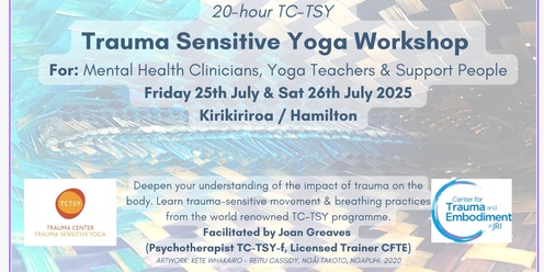 Trauma Sensitive Yoga 20 hour Workshop Kirikiriroa / Hamilton  (In person) Friday 25th July & Saturday 26th July 2025 