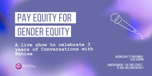 Pay Equity for Gender Equity - Conversations with Wāhine live show