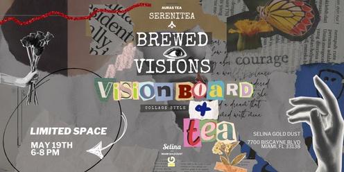 BREWED VISIONS: A Vision Board Collage Over Tea