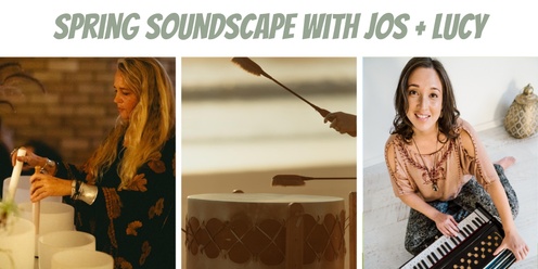 Spring Soundscape with Lucy and Jos