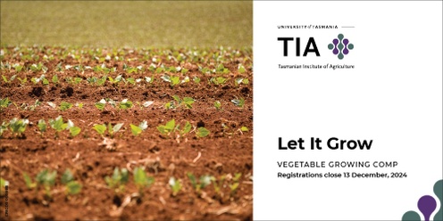 Let it Grow: TIA's veggie growing comp for Agfest 2025 and Soil Your Undies Challenge