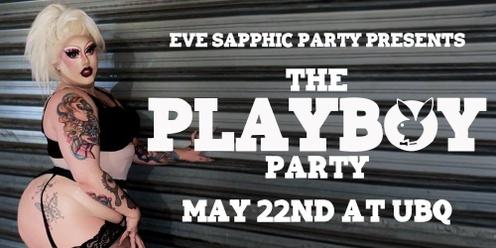 Eve Sapphic "Playboy Party"