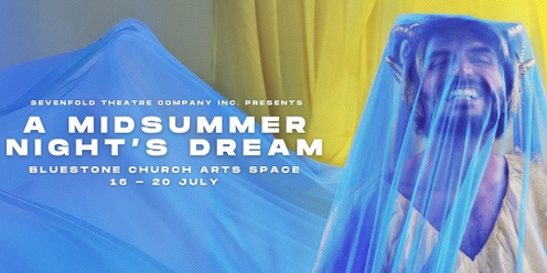 Sevenfold Theatre Company Inc. presents 'A Midsummer Night's Dream'