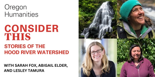 Consider This: Stories of the Hood River Watershed