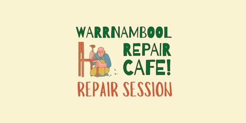 Warrnambool Repair Cafe - Saturday 7 September at Warrnambool Community Garden