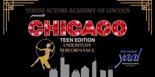 Chicago: Teen Edition UNDERSTUDY Performance