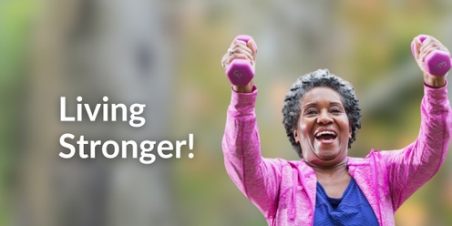 Living Stronger, Living Longer!