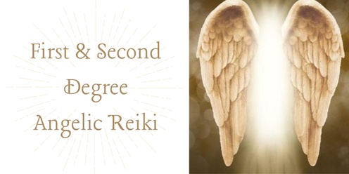 First & Second Degree Angelic Reiki Training - (deposit) 