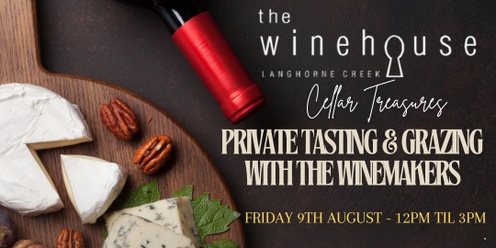 Cellar Treasures - Private Tasting & Grazing with the Winemakers