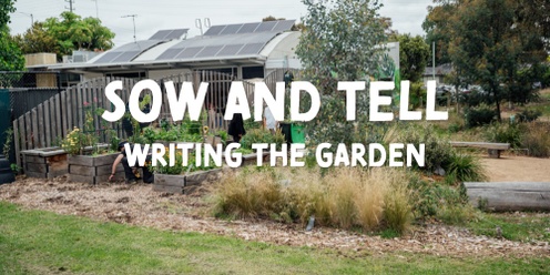 Sow and Tell: Writing the Garden