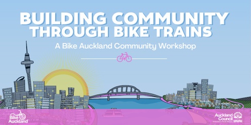 Building Community Through Bike Trains: A Bike Auckland Community Workshop