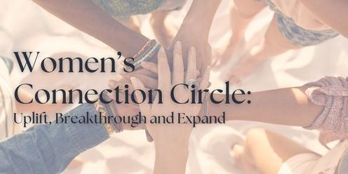 Women's Connection Circle: Uplift, Breakthrough and Expand