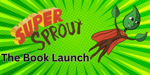 Super Sprout Book Launch 