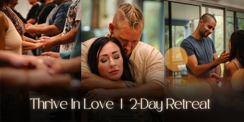 2-Day Retreat: THRIVE IN LOVE